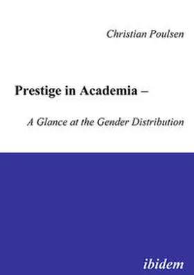 Poulsen |  Prestige in Academia - A Glance at the Gender Distribution | Buch |  Sack Fachmedien