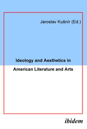 Ku¿nír / Kušnír |  Ideology and Aesthetics in American Literature and Arts | Buch |  Sack Fachmedien
