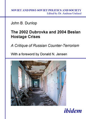 Dunlop |  The 2002 Dubrovka and 2004 Beslan Hostage Crises | Buch |  Sack Fachmedien