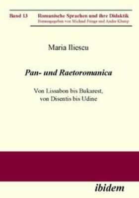 Iliescu / Frings / Klump |  Pan- und Raetoromanica. Von Lissabon bis Bukarest, von Disentis bis Udine | Buch |  Sack Fachmedien