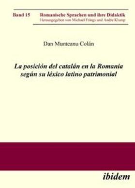 Munteanu Colán / Frings / Klump |  La posición del catalán en la Romania según su léxico latino patrimonial. | Buch |  Sack Fachmedien