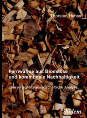 Henss |  Fernwärme aus Biomasse und kommunale Nachhaltigkeit | Buch |  Sack Fachmedien