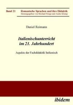 Reimann / Frings / Klump |  Italienischunterricht im 21. Jahrhundert. Aspekte der Fachdidaktik Italienisch | Buch |  Sack Fachmedien