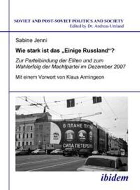 Jenni |  Jenni, S: Wie stark ist das Einige Russland?. Zur Parteibind | Buch |  Sack Fachmedien