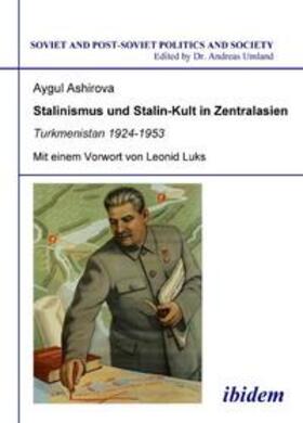 Ashirova |  Ashirova, A: Stalinismus und Stalin-Kult in Zentralasien. Tu | Buch |  Sack Fachmedien