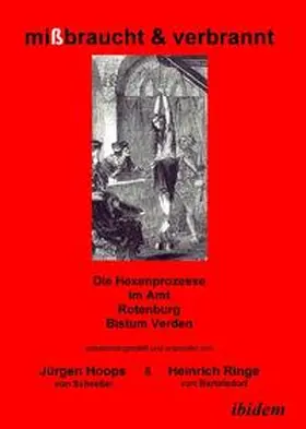 Hoops von Scheeßel / Ringe von Bartelsdorf |  mißbraucht & verbrannt. Die Hexenprozesse im Amt Rotenburg, Bistum Verden | Buch |  Sack Fachmedien