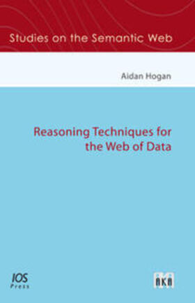 Hogan |  Reasoning Techniques for the Web of Data | Buch |  Sack Fachmedien