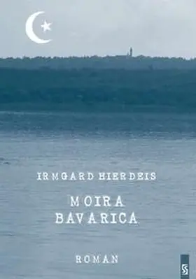 Hierdeis |  Moira Bavarica | Buch |  Sack Fachmedien