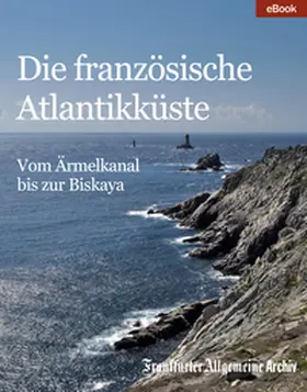 Archiv |  Die französische Atlantikküste | eBook | Sack Fachmedien