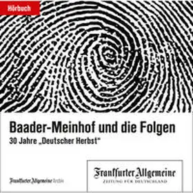 Frankfurter Allgemeine Archiv + Rights Management | Baader-Meinhof und die Folgen | Sonstiges | 978-3-89843-539-0 | sack.de