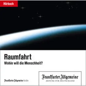 Frankfurter Allgemeine Archiv + Rights Management | Raumfahrt | Sonstiges | 978-3-89843-549-9 | sack.de