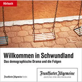 Frankfurter Allgemeine Archiv + Rights Management | Willkommen in Schwundland | Sonstiges | 978-3-89843-550-5 | sack.de