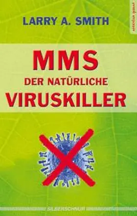 Smith |  MMS - Der natürliche Viruskiller | Buch |  Sack Fachmedien