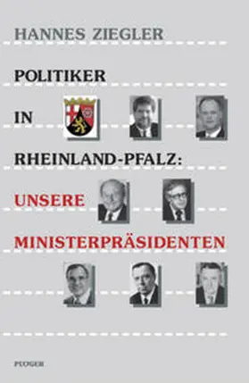 Ziegler |  Politiker in Rheinland-Pfalz: Unsere Ministerpräsidenten | Buch |  Sack Fachmedien