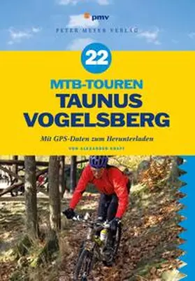 Kraft |  22 MTB-Touren Taunus Vogelsberg | eBook | Sack Fachmedien