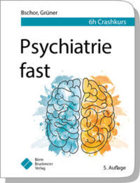 Bschor / Grüner |  Psychiatrie fast | Buch |  Sack Fachmedien