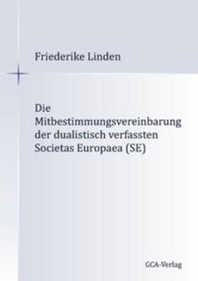 Linden |  Die Mitbestimmungsvereinbarung der dualistisch verfassten Societas Europaea (SE) | Buch |  Sack Fachmedien