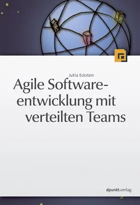 Eckstein |  Agile Softwareentwicklung mit verteilten Teams | Buch |  Sack Fachmedien