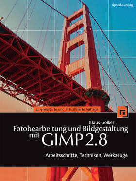 Gölker |  Fotobearbeitung und Bildgestaltung mit GIMP 2.8 | Buch |  Sack Fachmedien