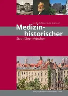 Burgmair / Locher |  Medizinhistorischer Stadtführer München - von den Anfängen bis zur Gegenwart | Buch |  Sack Fachmedien