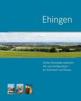 Ohngemach |  Ehingen. Große Kreisstadt zwischen Alb und Voralpenland – an Schmiech und Donau | Buch |  Sack Fachmedien