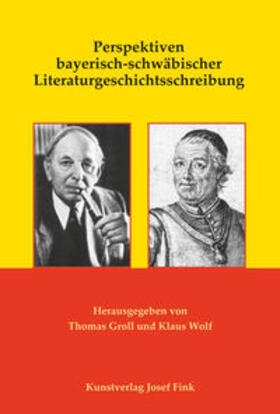 Groll / Wolf |  Perspektiven bayerisch-schwäbischer Literaturgeschichtsschreibung | Buch |  Sack Fachmedien