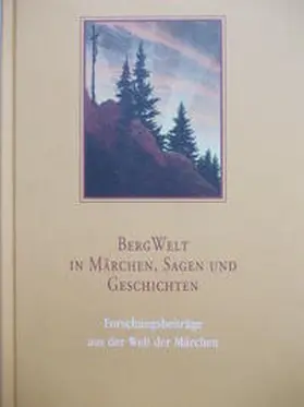 Capiaghi / Lox / Lutkat | BergWelt - in Märchen, Sagen und Geschichten | Buch | 978-3-89875-996-0 | sack.de