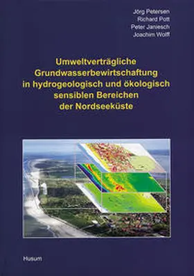 Petersen / Pott / Janiesch | Umweltverträgliche Grundwasserbewirtschaftung in hydrogeologisch und ökologisch sensiblen Bereichen der Nordseeküste | Buch | 978-3-89876-111-6 | sack.de