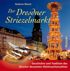 Wozel |  Der Dresdner Striezelmarkt | Buch |  Sack Fachmedien