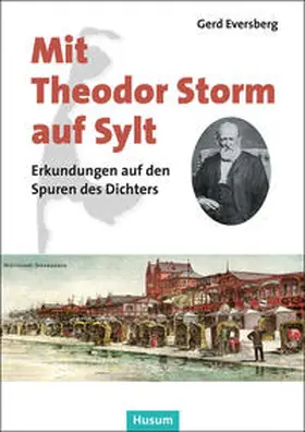 Eversberg |  Mit Theodor Storm auf Sylt | Buch |  Sack Fachmedien