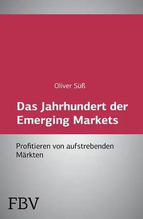 Süß |  Das Jahrhundert der Emerging Markets | Buch |  Sack Fachmedien