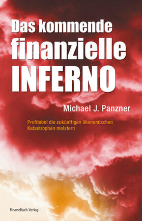 Panzner / Panzer |  Das kommende finanzielle Inferno | Buch |  Sack Fachmedien