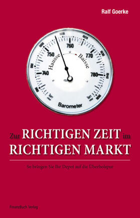 Goerke |  Zur richtigen Zeit am richtigen Markt | Buch |  Sack Fachmedien