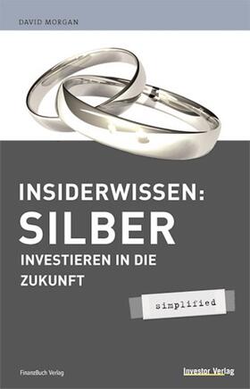 Morgan |  Insiderwissen: Silber | Buch |  Sack Fachmedien