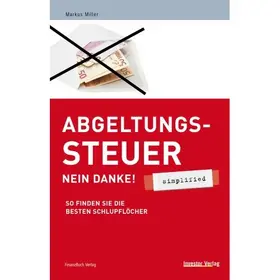 Miller |  Abgeltungssteuer - Nein danke! - simplified | Buch |  Sack Fachmedien