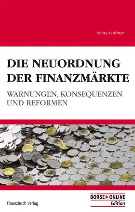 Kaufman |  Die Neuordnung der Finanzmärkte | Buch |  Sack Fachmedien