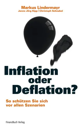 Lindermayr / Kipp / Schnabel |  Inflation oder Deflation? | Buch |  Sack Fachmedien