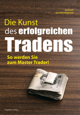 Schäfermeier |  Die Kunst des erfolgreichen Tradens | Buch |  Sack Fachmedien