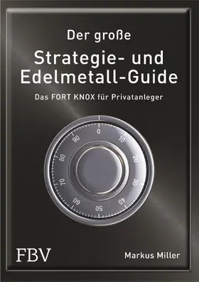 Miller |  Der große Strategie- und Edelmetall-Guide | Buch |  Sack Fachmedien