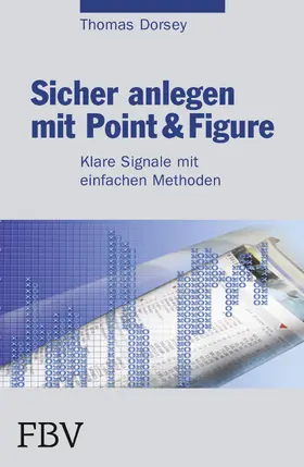 Dorsey |  Sicher anlegen mit Point und Figure | Buch |  Sack Fachmedien