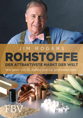 Rogers |  Rohstoffe - Der attraktivste Markt der Welt | Buch |  Sack Fachmedien
