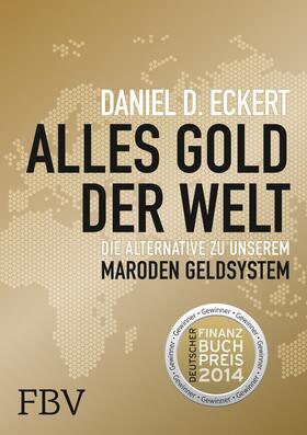 Eckert |  Alles Gold der Welt | Buch |  Sack Fachmedien