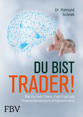 Schriek |  Du bist Trader! | Buch |  Sack Fachmedien