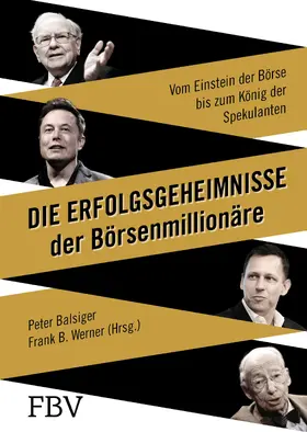 Balsiger / Werner |  Die Erfolgsgeheimnisse der Börsenmillionäre | Buch |  Sack Fachmedien