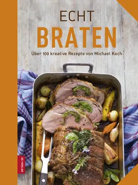 Koch |  Echt Braten | eBook | Sack Fachmedien