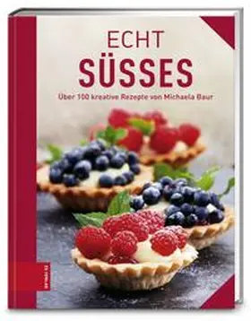 Baur | ECHT Süßes | Buch | 978-3-89883-593-0 | sack.de