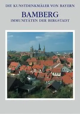 Breuer / Gutbier / Kippes-Bösche |  Die Kunstdenkmäler von Bayern / Immunitäten der Bergstadt Stadt Bamberg - Band 3.1 | Buch |  Sack Fachmedien