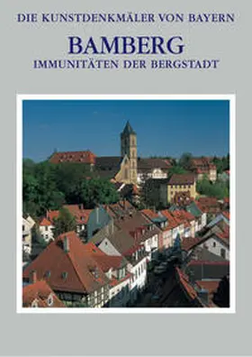 Breuer / Gutbier / Kippes-Bösche |  Die Kunstdenkmäler von Bayern / Immunitäten der Bergstadt Stadt Bamberg - Band 3.2 | Buch |  Sack Fachmedien