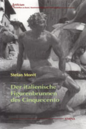 Morét |  Der italienische Figurenbrunnen des Cinquecento | Buch |  Sack Fachmedien