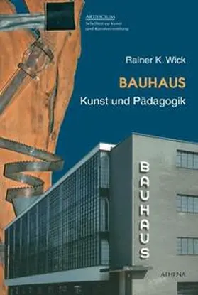 Wick |  Bauhaus. Kunst und Pädagogik | Buch |  Sack Fachmedien